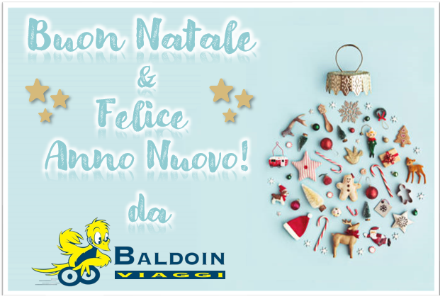 Buone Feste da Baldoin Viaggi - Chiusura festività natalizie dal 24/12 al 06/01 NATALE 2 - Buone Feste da Baldoin Viaggi - Chiusura festività natalizie dal 24/12 al 06/01
